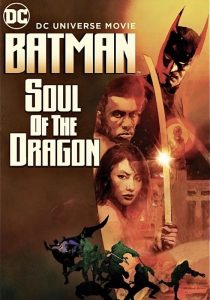 Batman: Soul Of The Dragon                วิญญาณแห่งมังกร                2021